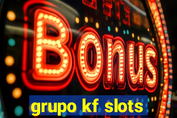 grupo kf slots