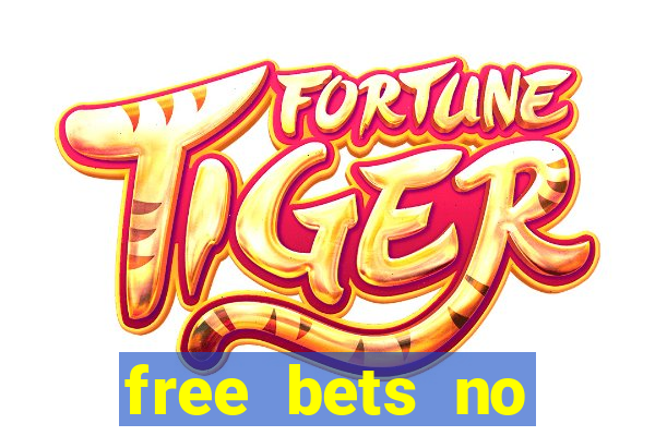 free bets no deposit casino