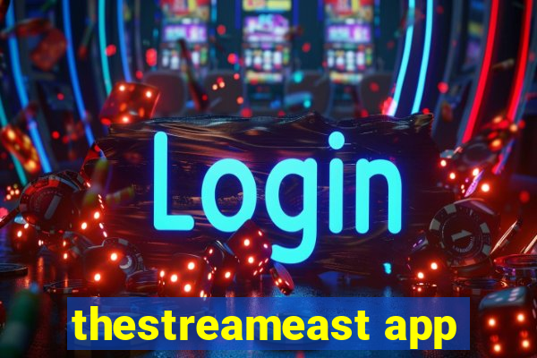 thestreameast app