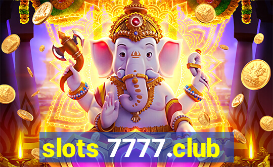 slots 7777.club