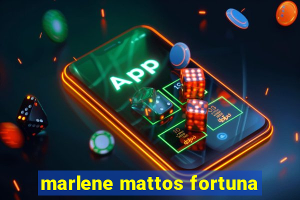 marlene mattos fortuna