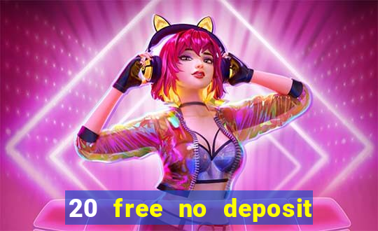 20 free no deposit casino 2021