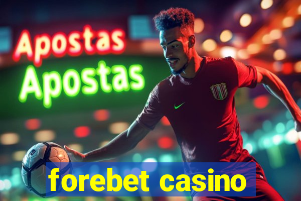 forebet casino