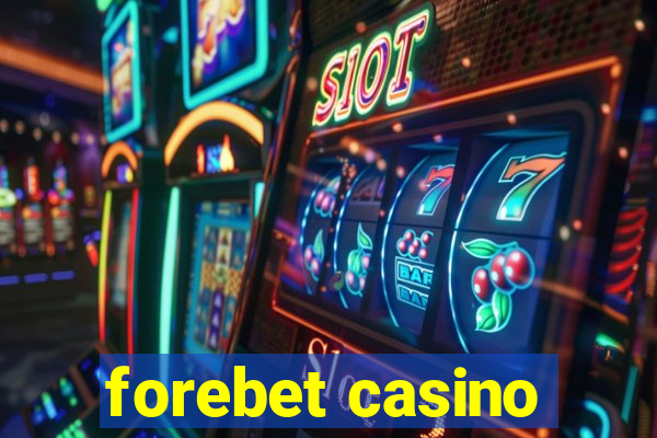 forebet casino