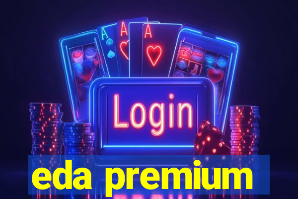 eda premium