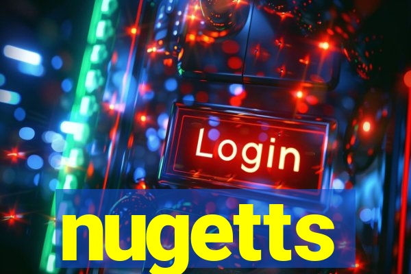 nugetts