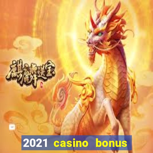 2021 casino bonus ohne einzahlung