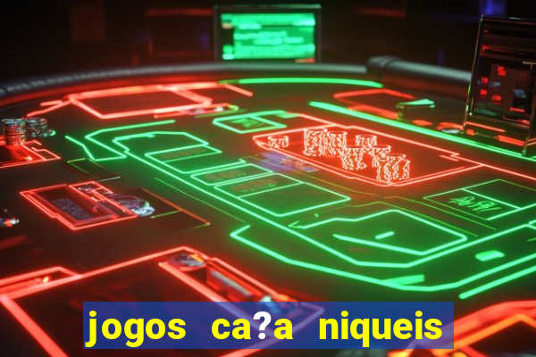 jogos ca?a niqueis gratis online