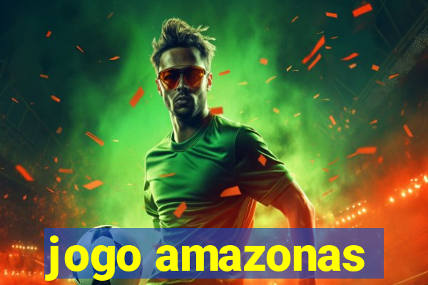 jogo amazonas