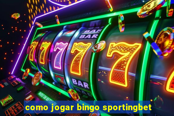 como jogar bingo sportingbet