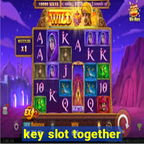 key slot together