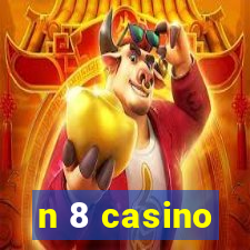 n 8 casino