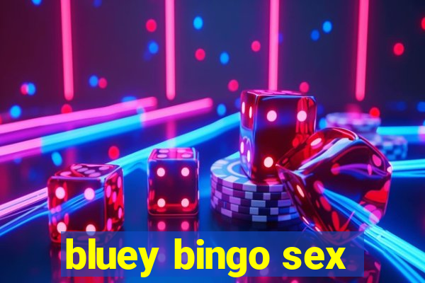 bluey bingo sex