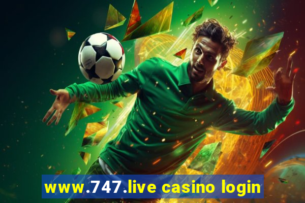 www.747.live casino login