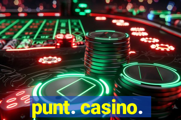 punt. casino.