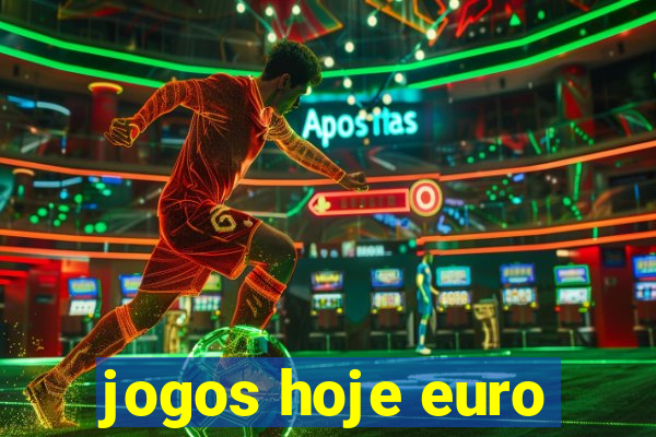 jogos hoje euro