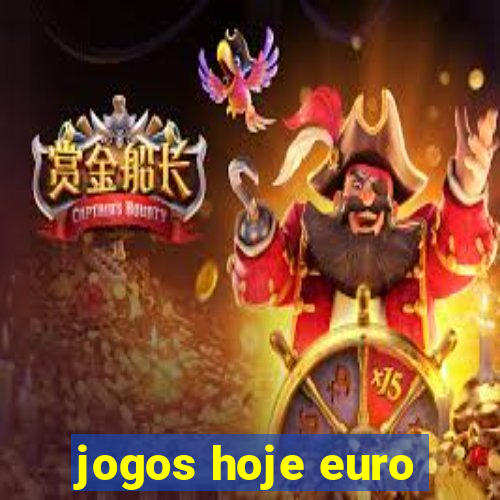 jogos hoje euro