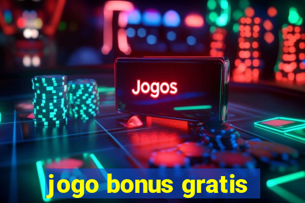 jogo bonus gratis