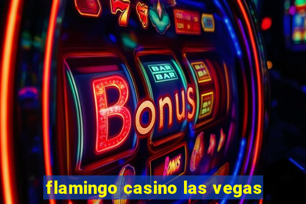 flamingo casino las vegas