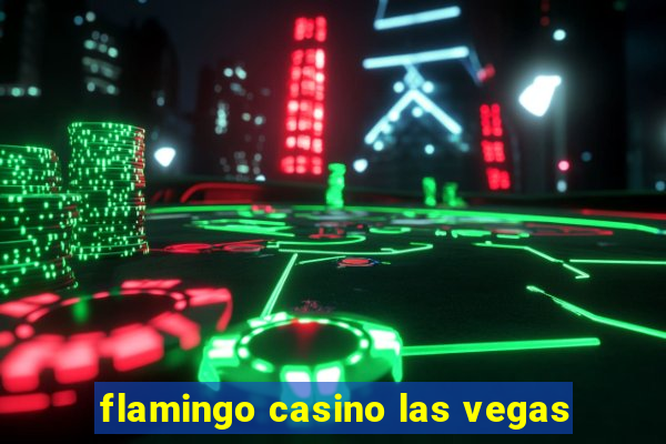 flamingo casino las vegas