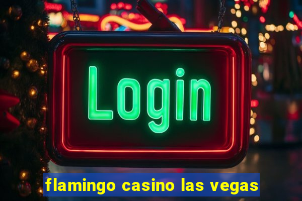 flamingo casino las vegas