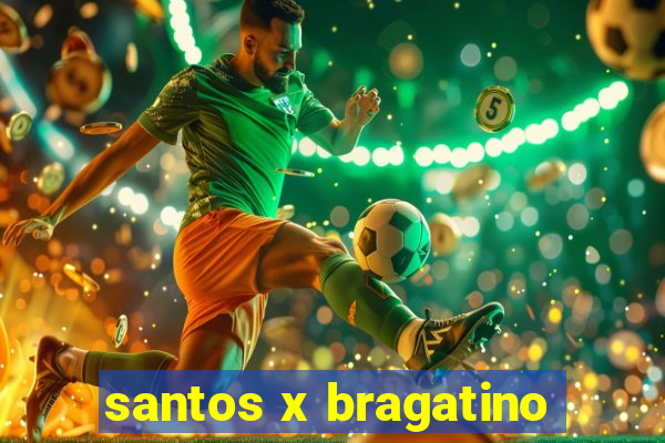 santos x bragatino