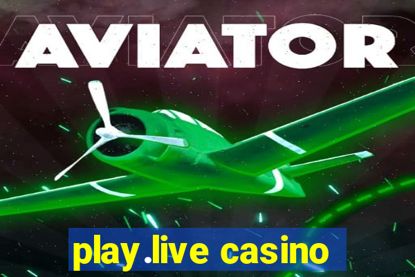 play.live casino