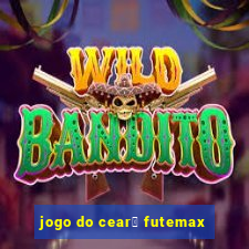 jogo do cear谩 futemax