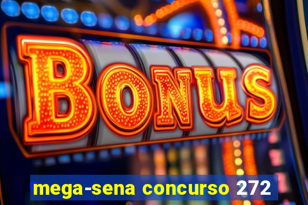 mega-sena concurso 272