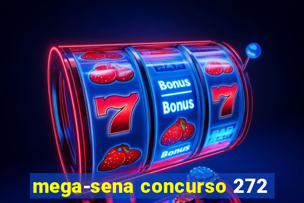 mega-sena concurso 272