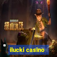 ilucki casino