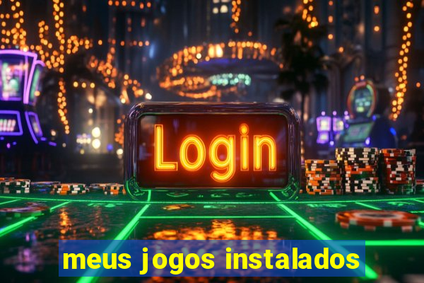 meus jogos instalados