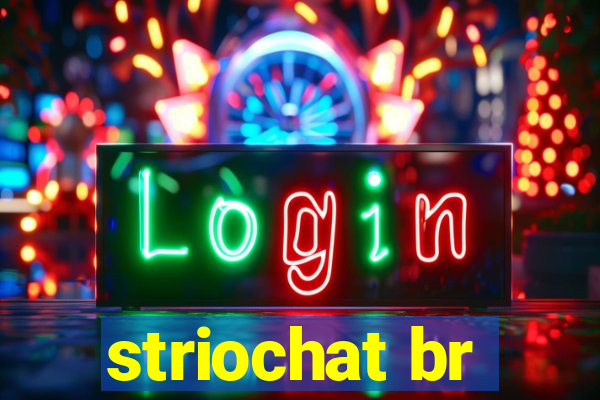 striochat br