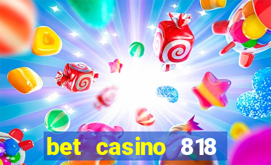 bet casino 818 paga mesmo