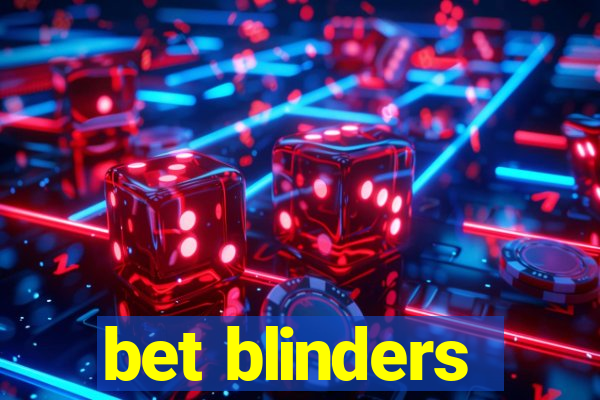 bet blinders