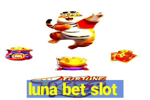 luna bet slot