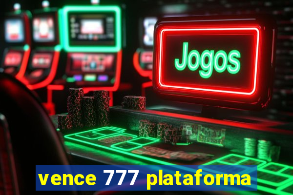 vence 777 plataforma