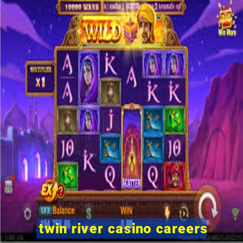 twin river casino careers