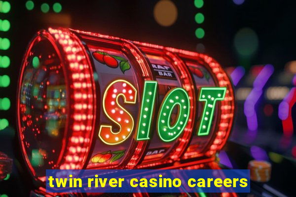 twin river casino careers