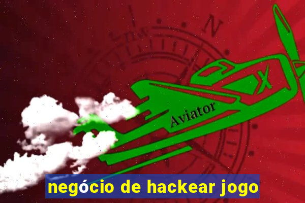 negócio de hackear jogo