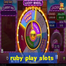 ruby play slots