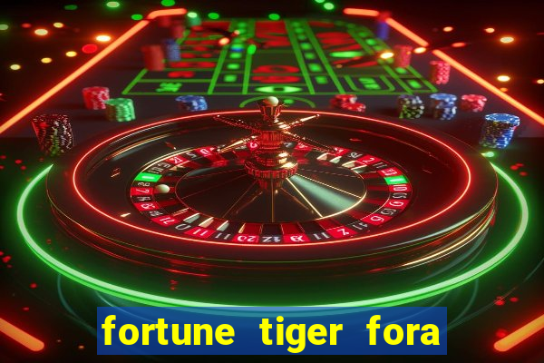 fortune tiger fora do ar