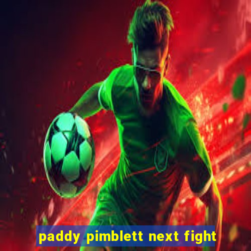 paddy pimblett next fight