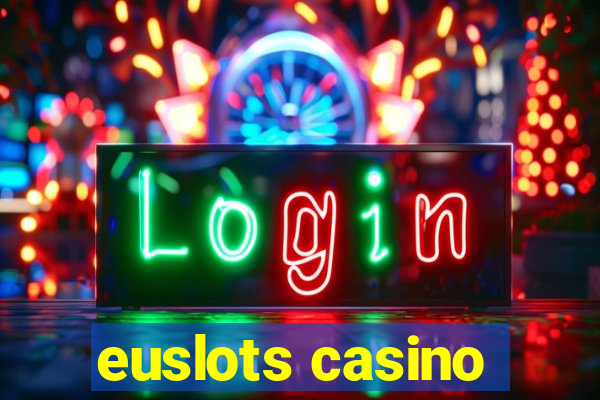 euslots casino