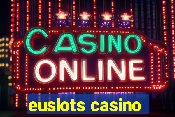 euslots casino