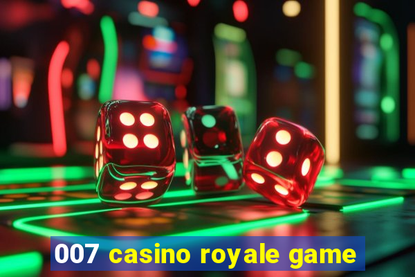 007 casino royale game