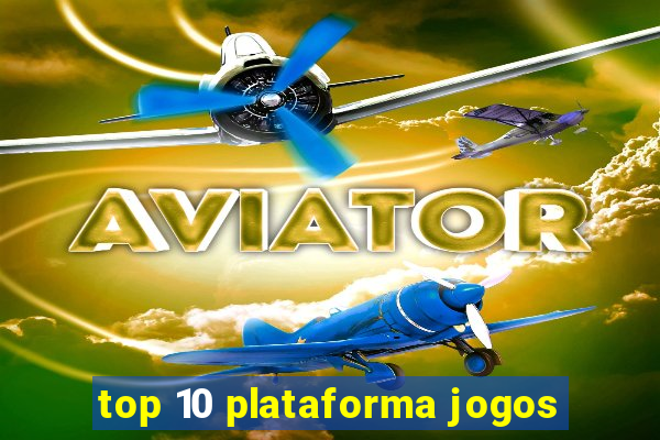 top 10 plataforma jogos