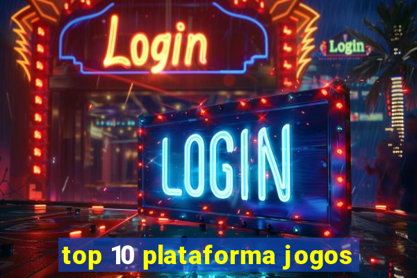 top 10 plataforma jogos