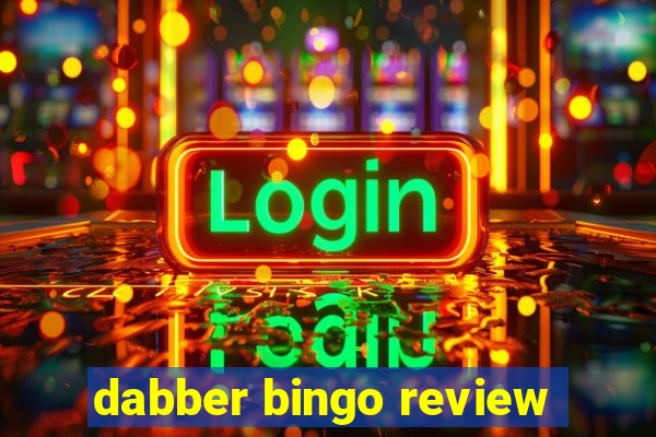 dabber bingo review