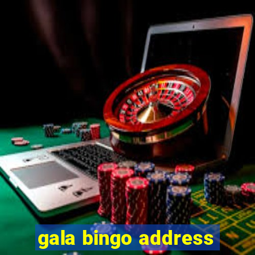 gala bingo address